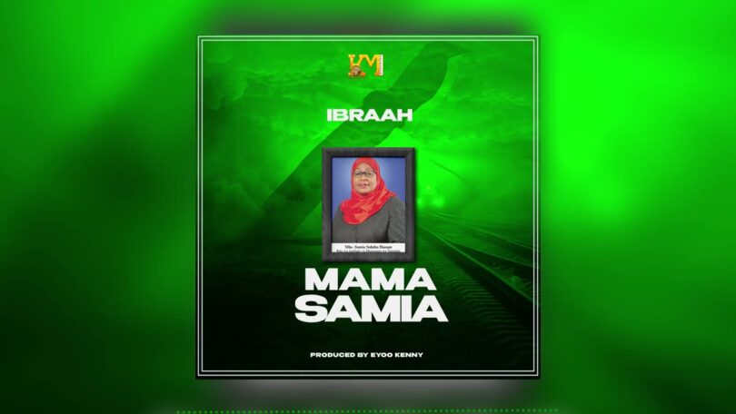 AUDIO Ibraah - Mama Samia MP3 DOWNLOAD