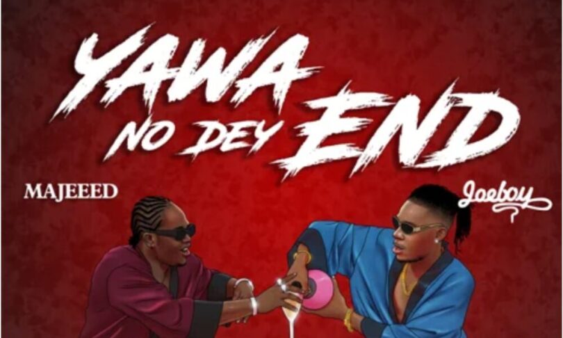 AUDIO Majeeed - Yawa No Dey End Ft. Joeboy MP3 DOWNLOAD