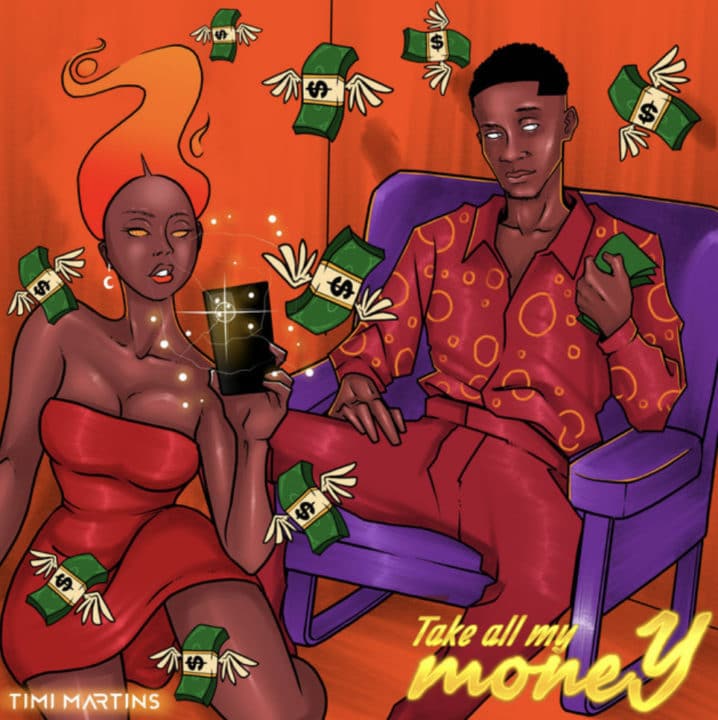 Listen to Timi Martins - Take All My Money