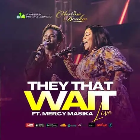 AUDIO Celestine Donkor - They That Wait (Live) Ft. Mercy Masika MP3 DOWNLOAD