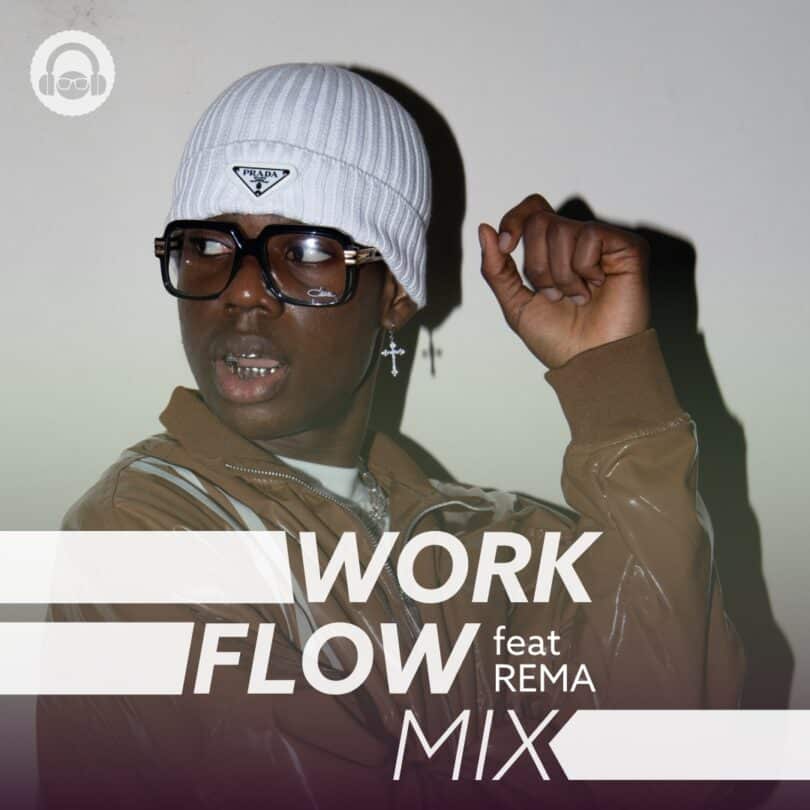 Download Workflow Mix Ft Rema on Mdundo