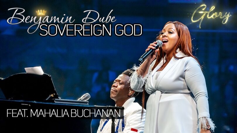 AUDIO Benjamin Dube Ft. Mahalia Buchanan - Sovereign God MP3 DOWNLOAD