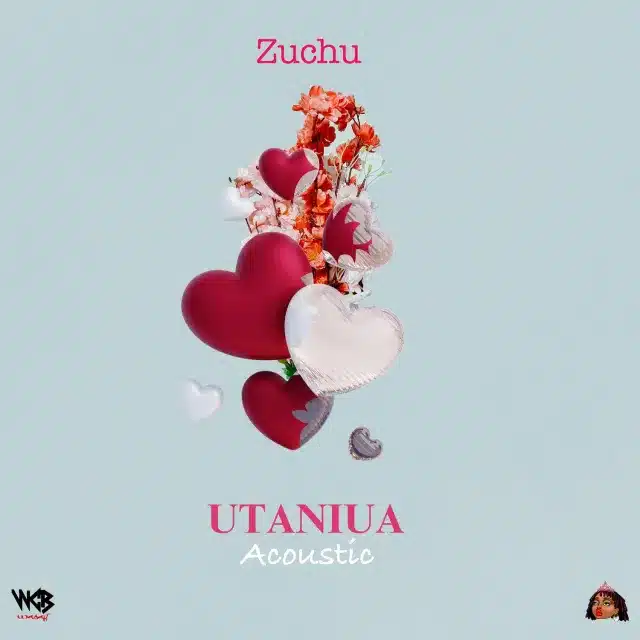 AUDIO Zuchu – Utaniua (Acoustic) MP3 DOWNLOAD