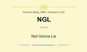 NGL Meaning - What does 'NGL' mean?