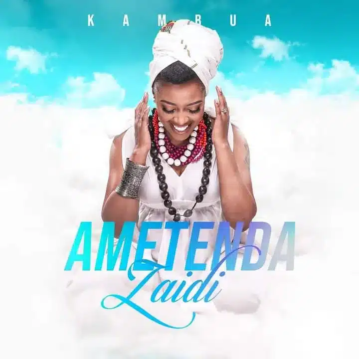 AUDIO Kambua - Ametenda Zaidi MP3 DOWNLOAD