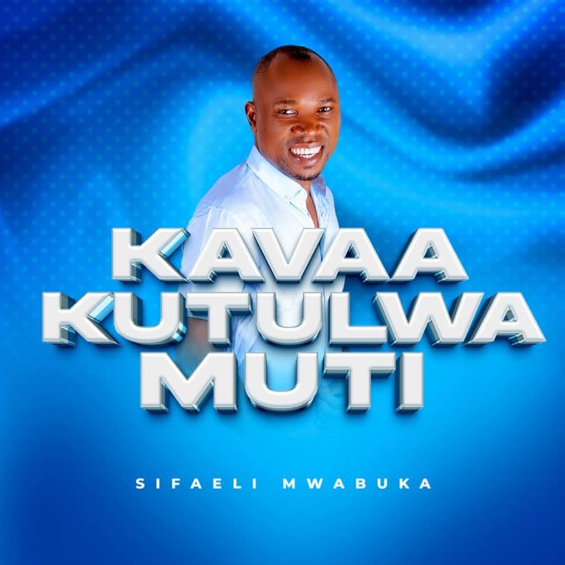 AUDIO Sifaeli Mwabuka - Kavaa Kutulwa Muti MP3 DOWNLOAD