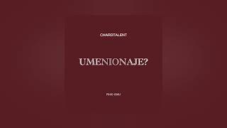 AUDIO ChardTalent – Umenionaje? MP3 DOWNLOAD