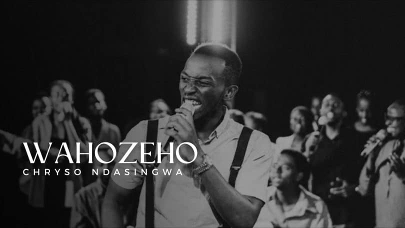 AUDIO Chryso Ndasingwa – WAHOZEHO MP3 DOWNLOAD