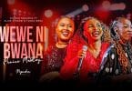 AUDIO Nyasha Ngoloma Feat. Alice Kimanzi & Flora Weru - Wewe Ni Bwana MP3 DOWNLOAD