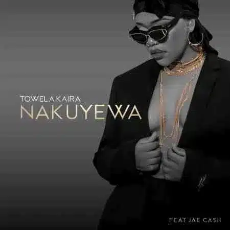 AUDIO Towela Kaira Ft. Jae Cash - Nakuyewa MP3 DOWNLOAD