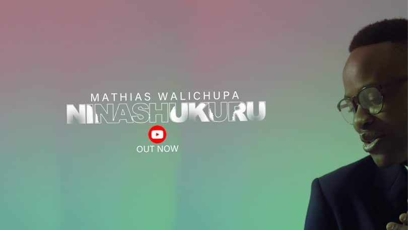 AUDIO Mathias Walichupa - Ninashukuru  MP3 DOWNLOAD