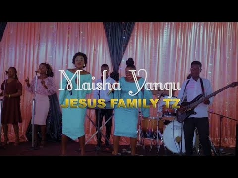 AUDIO Jesus Family Tz - Maisha Yangu MP3 DOWNLOAD