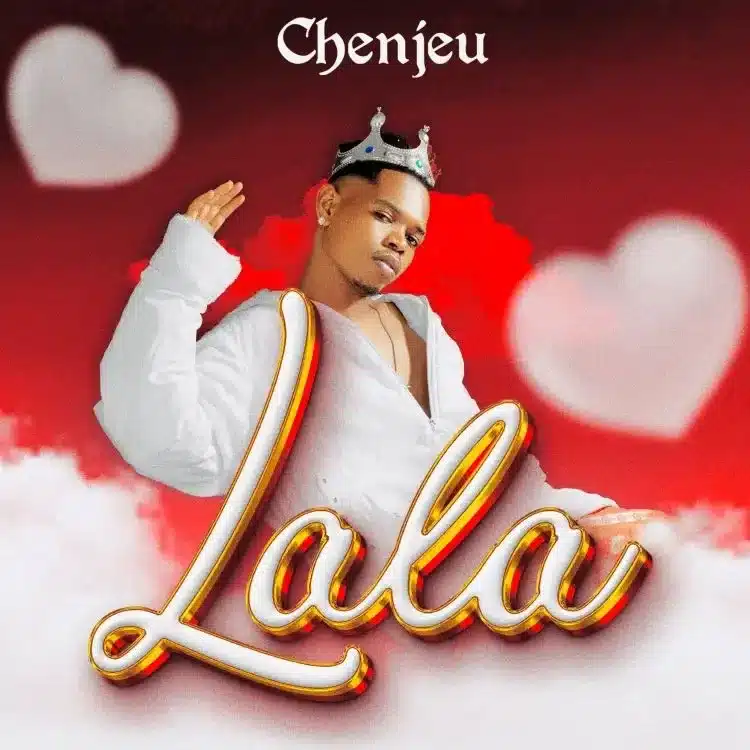AUDIO Chenjeu - Lala MP3 DOWNLOAD