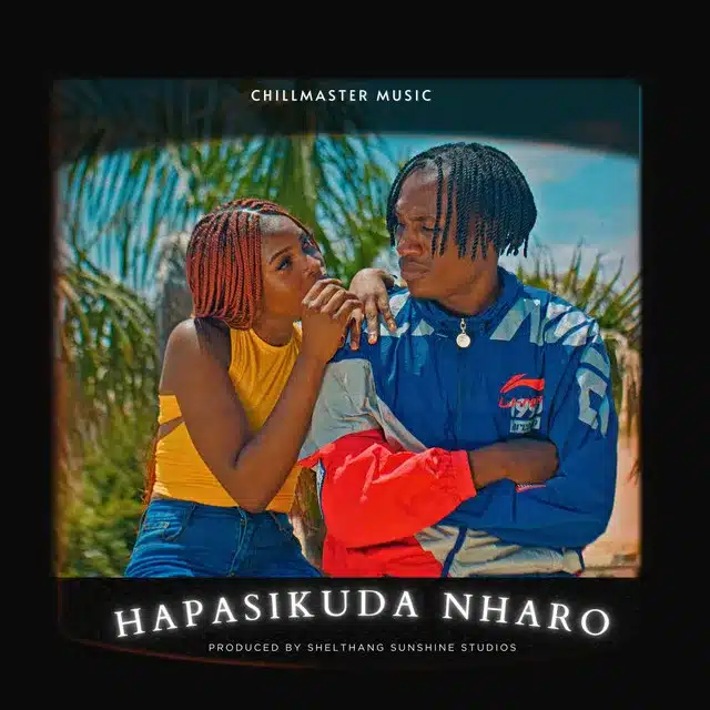 AUDIO Chillmaster - Hapasikuda Nharo MP3 DOWNLOAD