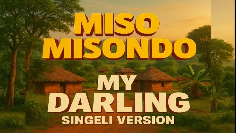 AUDIO Misso Misondo - My Darling Singeli Version MP3 DOWNLOAD
