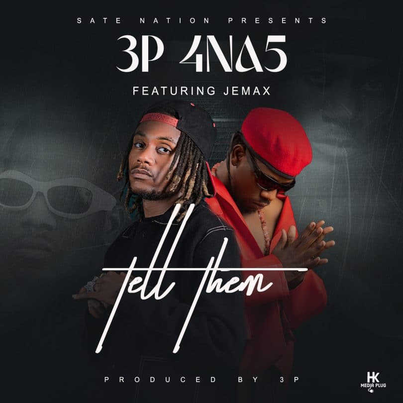 3P 4 Na 5 Ft. Jemax – Tell Them MP3 DOWNLOAD