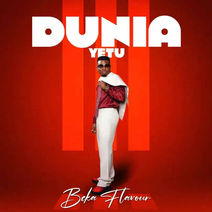 AUDIO Beka Flavour – Dunia Yetu MP3 DOWNLOAD