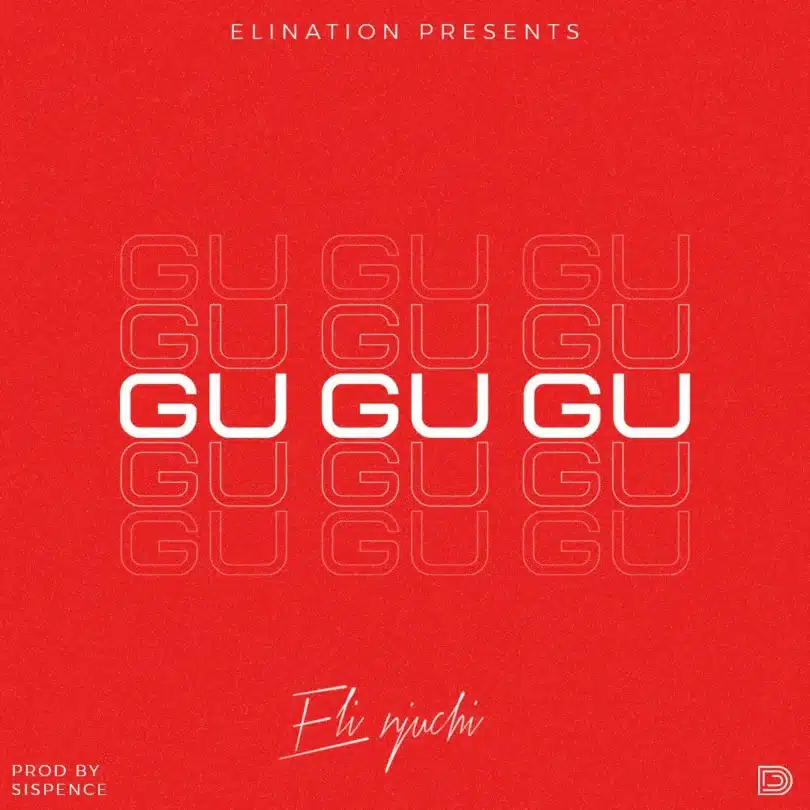 AUDIO Eli Njuchi - Gu Gu Gu MP3 DOWNLOAD