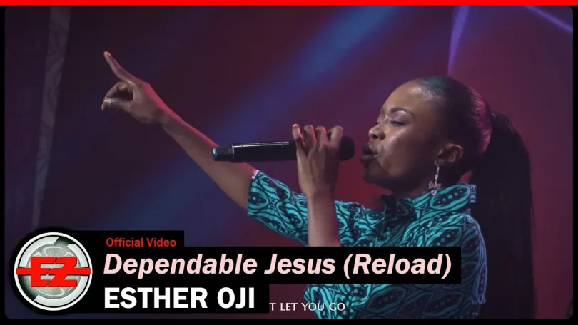 Esther Oji - Dependable Jesus (Reload)