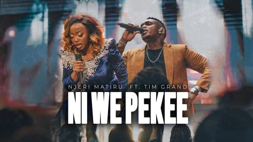 Njeri Matiru Ft Tim Grand - Ni We Pekee