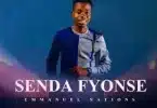 AUDIO Emmanuel Nations - Senda Fyonse MP3 DOWNLOAD