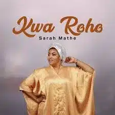 AUDIO Sarah Mathe - Kwa Roho MP3 DOWNLOAD