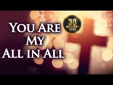 AUDIO Christian Hymns - You Are My All In MP3 DOWNLOAD