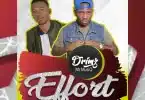 AUDIO Drimz - Effort Ft Yo Maps MP3 DOWNLOAD