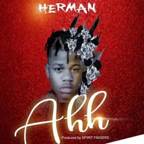 AUDIO Herman – Ahhh MP3 DOWNLOAD
