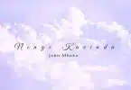 AUDIO John Mbaka - Nenge Kavinda MP3 DOWNLOAD