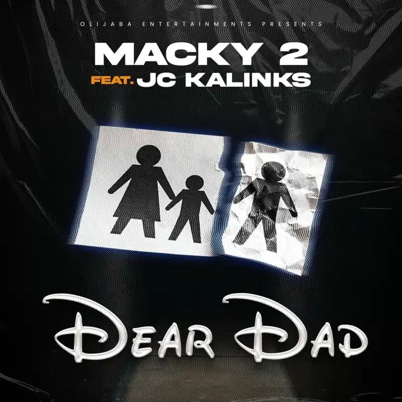 AUDIO Macky2 Ft JC Kalinks – Dear Dad MP3 DOWNLOAD