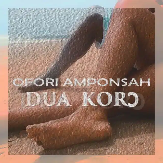 AUDIO Ofori Amponsah – Dua Koro MP3 DOWNLOAD