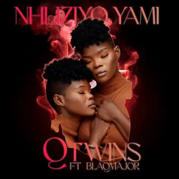 AUDIO Q Twins Ft Blaq Major - Nhliziyo Yami MP3 DOWNLOAD