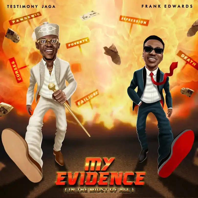 AUDIO Testimony Jaga – My Evidence Ft Frank Edwards (Pro. J Moses) MP3 DOWNLOAD