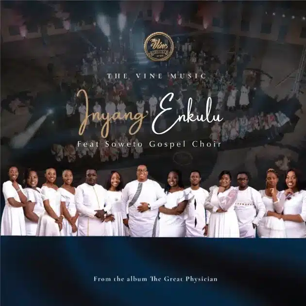 AUDIO The Vine – Inyang Enkulu Ft Soweto Gospel Choir MP3 DOWNLOAD