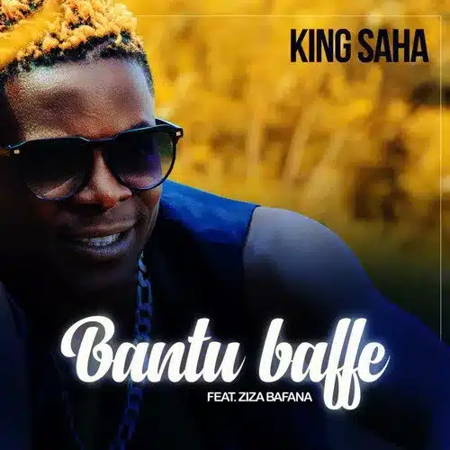 AUDIO Ziza Bafana – Bantu Baffe Ft King Saha MP3 DOWNLOAD