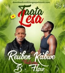 AUDIO Psalmist Reuben Featuring B Flow - Tata Lesa MP3 DOWNLOAD