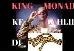 King Monada - Ke Lahlile Di Key