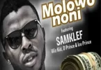 AUDIO Samklef Ft Wizkid & D'Prince & Ice Prince - Molowo Noni Mp3 Download