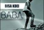 AUDIO Bisa KDei - Baba Mp3 Download