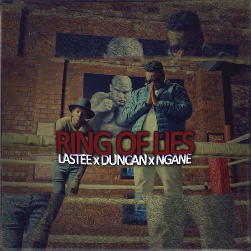 AUDIO Lastee Ft Duncan & Ngane - Ring Of Lies Mp3 Download