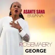 AUDIO Rosemary George - Asante Sana Bwana MP3 DOWNLOAD