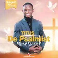 AUDIO Titus De Psalmist - Ndiwenu (GUC Cover) MP3 DOWNLOAD