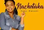 AUDIO Emma Omonge - Nachotaka MP3 DOWNLOAD
