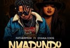 AUDIO Fathermoh Ft Dyana Cods - Nyadundo MP3 DOWNLOAD