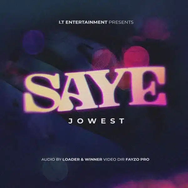 AUDIO Jowest - Saye MP3 DOWNLOAD