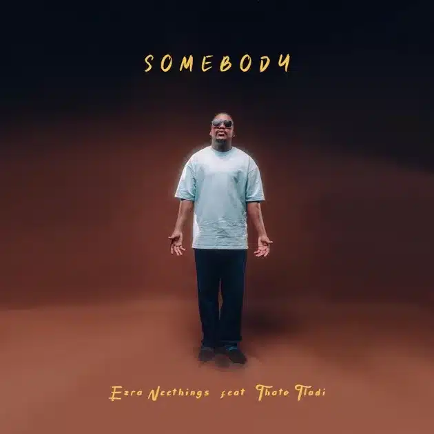 Ezra Neethings – Somebody Ft Thato Tladi MP3 DOWNLOAD