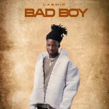 Lasmid - Bad Boy MP3 DOWNLOAD