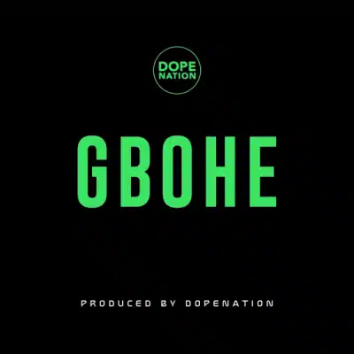 AUDIO DopeNation - Gbohe MP3 DOWNLOAD