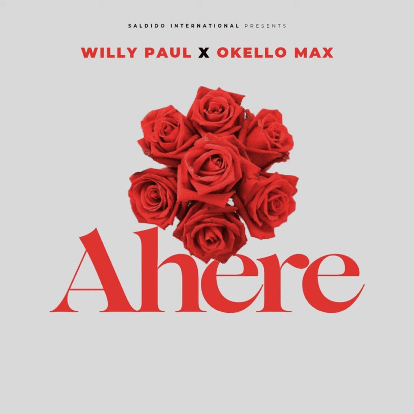 Willy Paul – Ahere Ft. Okello Max MP3 DOWNLOAD